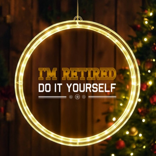 Discover Retired - Retired - i'm retired do it yourself LED Christmas Window Lights
