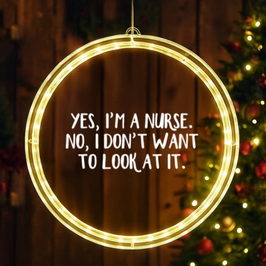 Discover Yes I'm a nurse No I don't want to look at it LED Christmas Window Lights