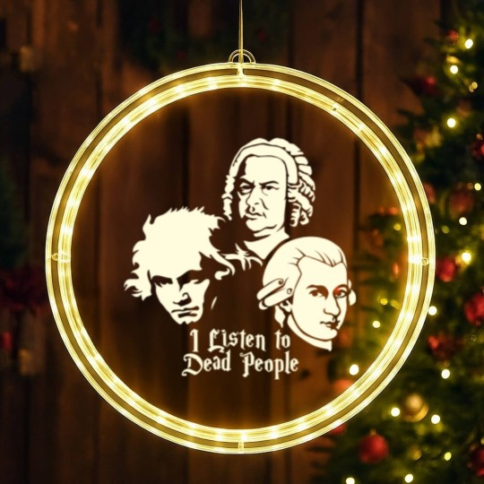 Discover I Listen To Dead People Beethoven Bach Mozart LED Christmas Window Lights