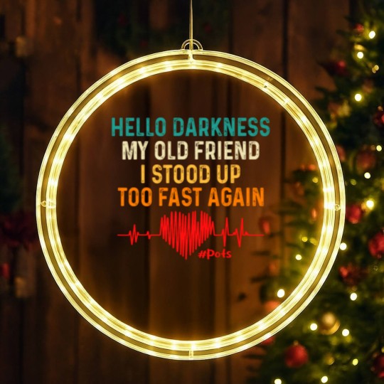 Discover hello darkness my old friend i stood up too fast again pots LED Christmas Window Lights