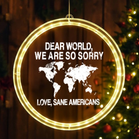 Discover Dear World We Are So Sorry LED Christmas Window Lights, Anti-MAGA LED Christmas Window Lights, FDT Resistance LED Christmas Window Lights