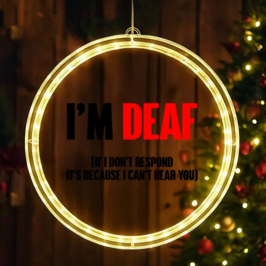 Discover I'm deaf - Deaf - LED Christmas Window Lights