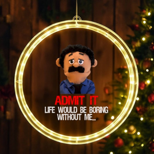 Discover awkward puppets diego admit it life would be boring without t LED Christmas Window Lights