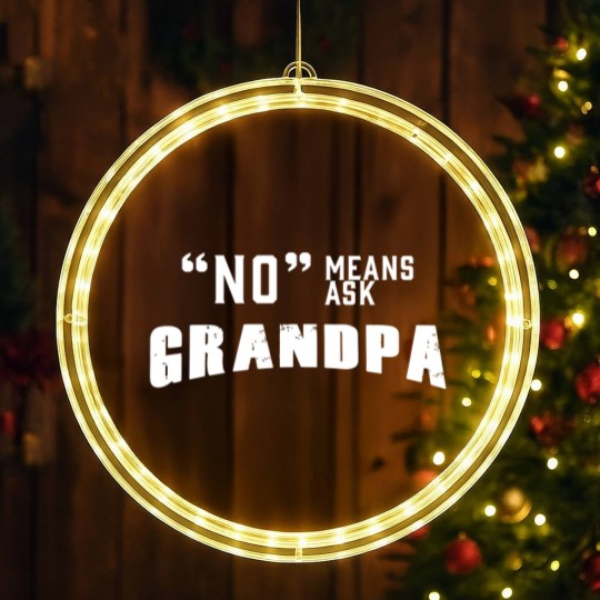 Discover GRANDPA - NO MEANS ASK GRANDPA LED Christmas Window Lights