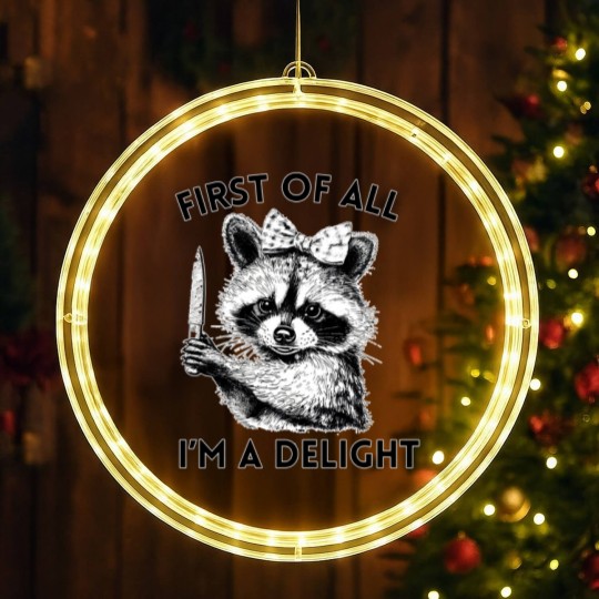 Discover Raccoon LED Christmas Window Lights, First of All I'm A Delight, Meme LED Christmas Window Lights, Funny Raccoon LED Christmas Window Lights