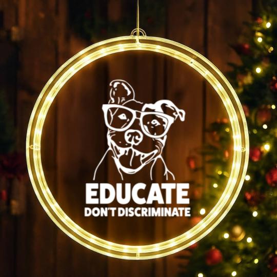 Discover Educate Don't Discriminate Funny Pitbull LED Christmas Window Lights