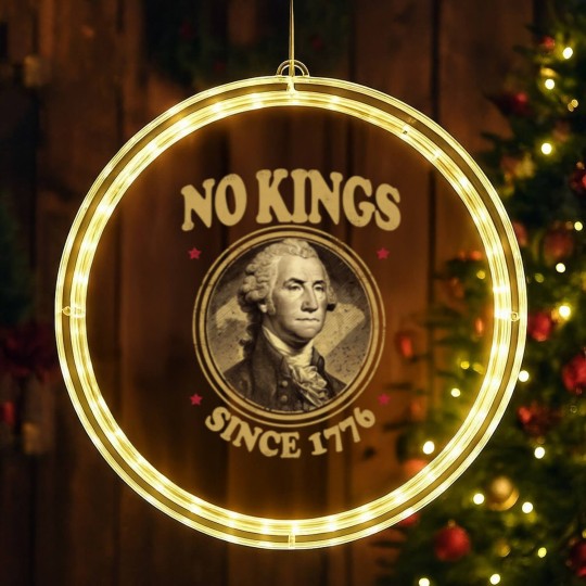 Discover No Kings Since 1776. - No Kings - LED Christmas Window Lights
