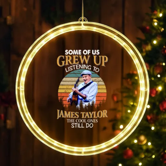 Discover some of us grew up listening to james taylor the cool ones still do vintage LED Christmas Window Lights