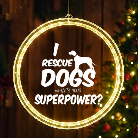Discover I Rescue Dogs What’s Your Superpower LED Christmas Window Lights
