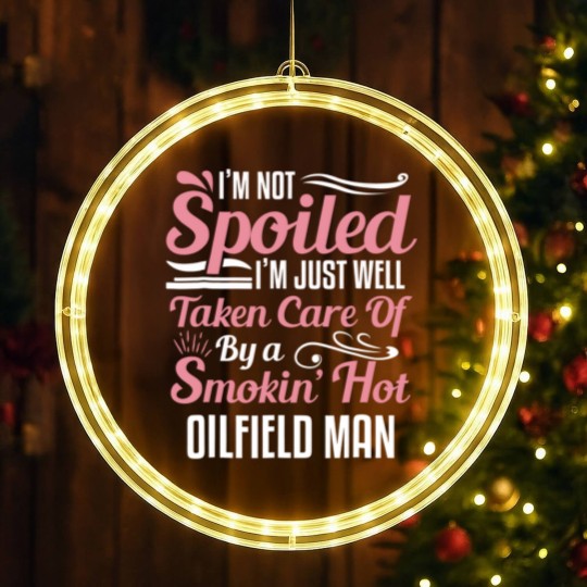 Discover funny oilfield worker's wife i'm not spoiled LED Christmas Window Lights