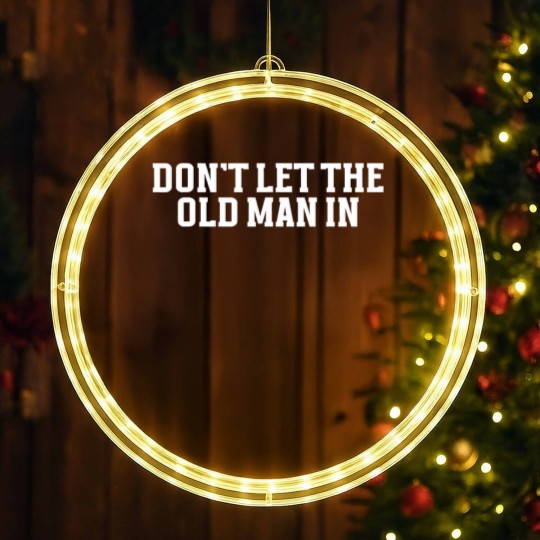 Discover DONT LET THE OLD MAN IN Funny Dont Let The Old M LED Christmas Window Lights