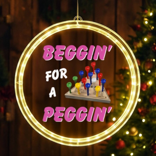Discover beggin' for a peggin' LED Christmas Window Lights