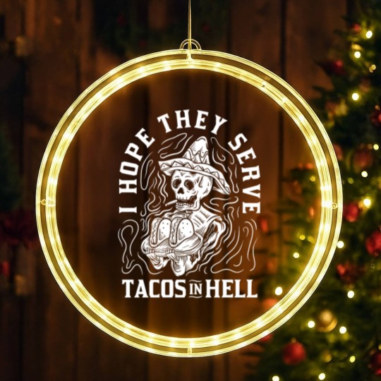 Discover I Hope They Serve Tacos In Hell Halloween Gift LED Christmas Window Lights