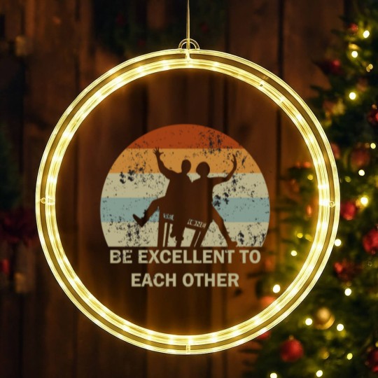 Discover be excellent to each other - Be Excellent To Each Other - LED Christmas Window Lights