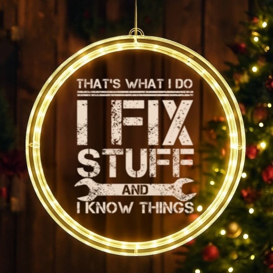 Discover That s What I Do I Fix Stuff And I Know Things LED Christmas Window Lights
