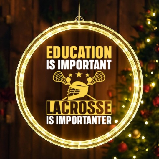 Discover Lacrosse Gift Education Is Important Lacrosse Is Importanter Lacrosse LED Christmas Window Lights