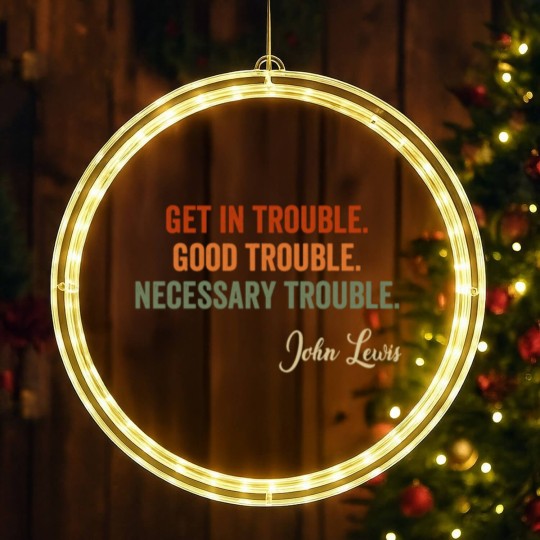 Discover Trouble Good Trouble Necessary Trouble John Lewis LED Christmas Window Lights