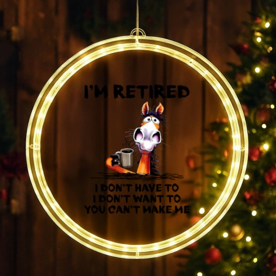 Discover Im Retired I Dont Have To I Dont Want To Horse LED Christmas Window Lights
