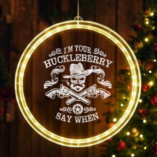 Discover I'm Your Huckleberry Say When - Tombstone - LED Christmas Window Lights