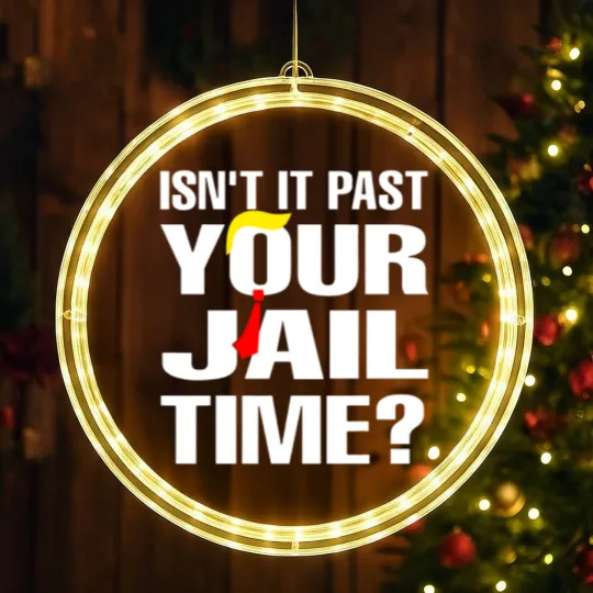 Discover Isn't It Past Your Jail Time LED Christmas Window Lights