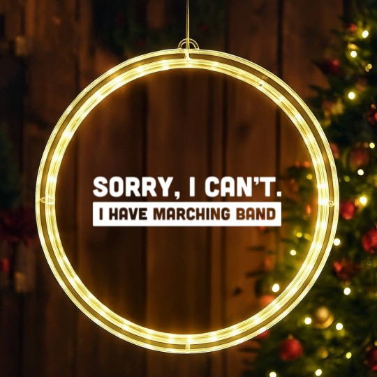 Discover Sorry, I Cant | I Have Marching Band LED Christmas Window Lights