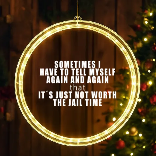 Discover IT´S JUST NOT WORTH THE JAIL TIME! FUNNY GIFT IDEA LED Christmas Window Lights