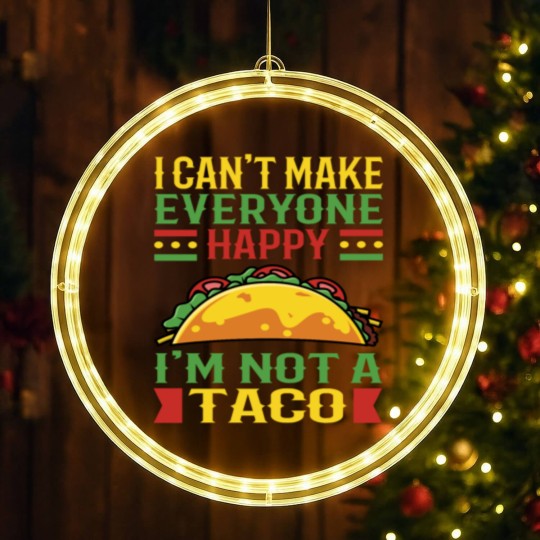 Discover I Can't Make Everyone Happy Im Not Taco LED Christmas Window Lights