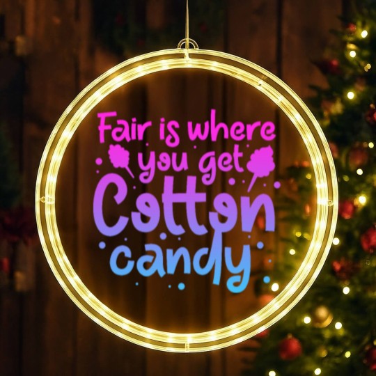 Discover Fair Is Where You Get Cotton Candy LED Christmas Window Lights