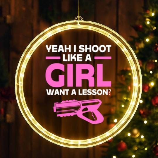 Discover Laser Tag Yeah I Shoot Like A Girl Want A Lesson LED Christmas Window Lights