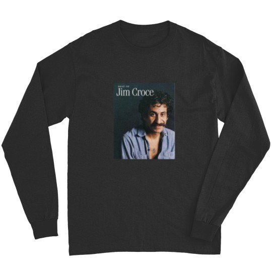 Discover of Jim Croce Long Sleeves