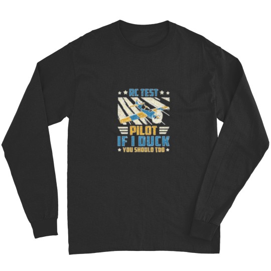 Discover RC test pilot if i duck you should too Long Sleeves