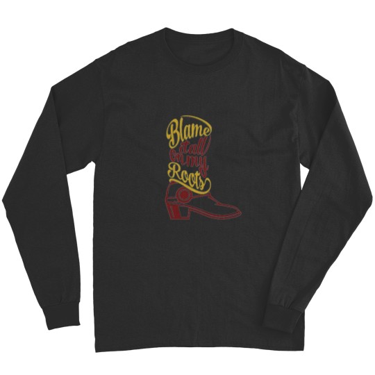 Discover Blame it all my Roots classic Long Sleeves