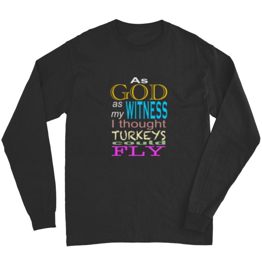 Discover As God as my witness Long Sleeves
