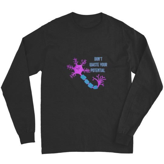 Discover Don_t waste your potential,  neuron motivation Long Sleeves