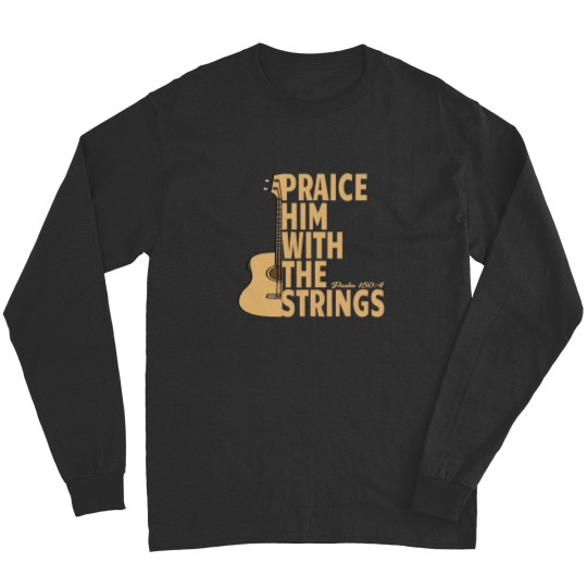 Discover Guitar Guitarist Praise Him Jesus Guitarist Play Christian Guitar Player 169 Music Long Sleeves