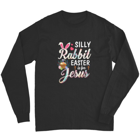 Discover Jesus Christian Silly Rabbit Easter is for Jesus Happy Easter Day Cute Bunny 5 Long Sleeves