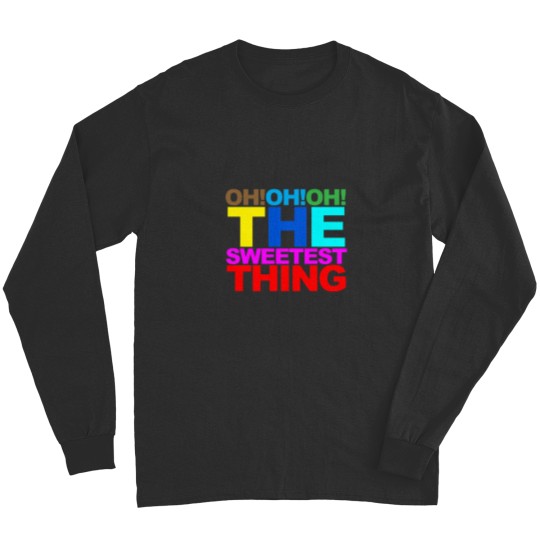 Discover The sweetest thing Long Sleeves