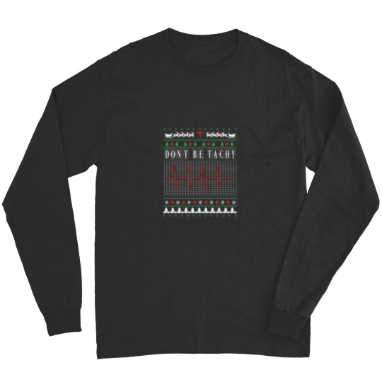 Discover Don 39 T Be Tachy Ugly Nurse Christmas Long Sleeves