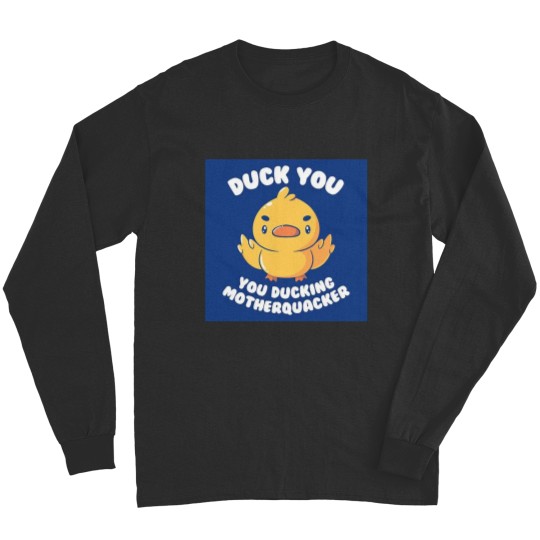 Discover Ducking Motherquacker Long Sleeves
