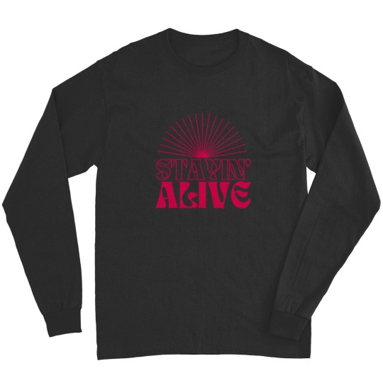 Discover Stayin' Alive in Pink Long Sleeves