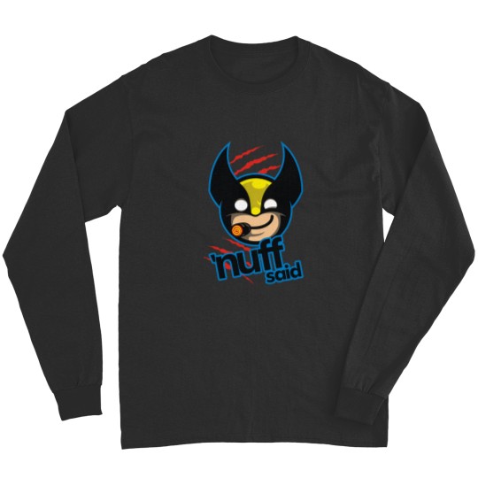 Discover _nuff said Long Sleeves