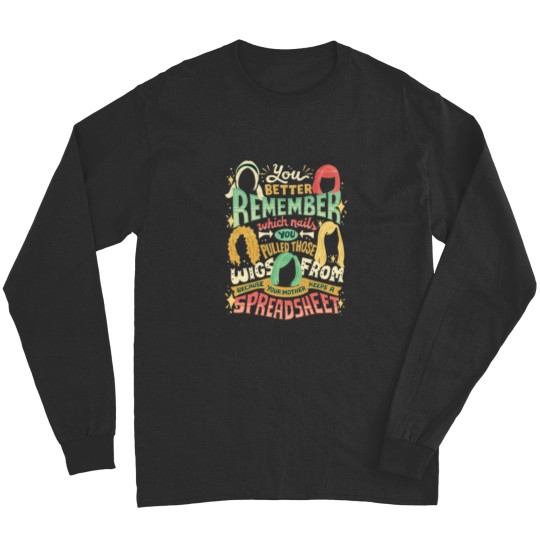 Discover Your mother keeps a spreadsheet Long Sleeves