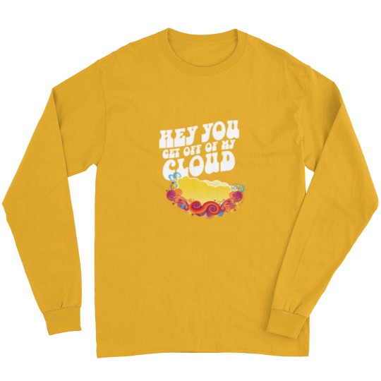 Discover Get off of my cloud Pleased To Meet You Long Sleeves