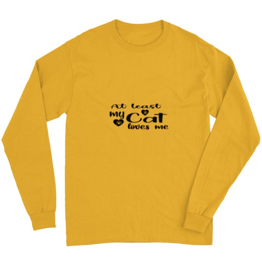 Discover AT LEAST MY CAT LOVES ME Long Sleeves