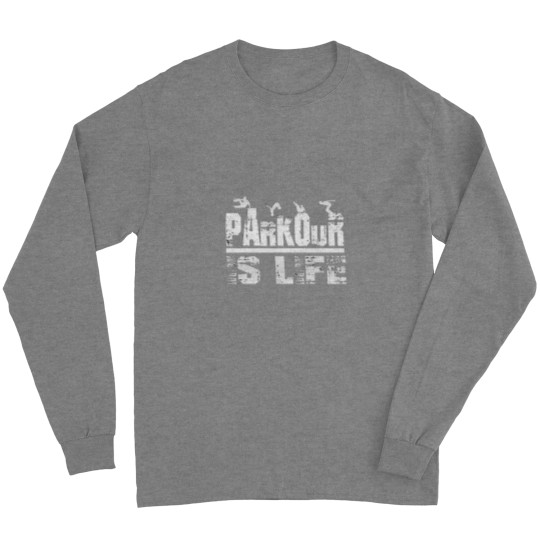 Discover Parkour Is Life Long Sleeves