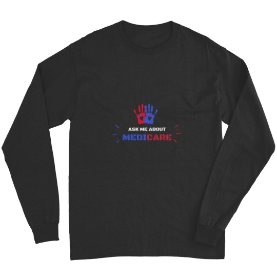Discover ask me about medicare Long Sleeves