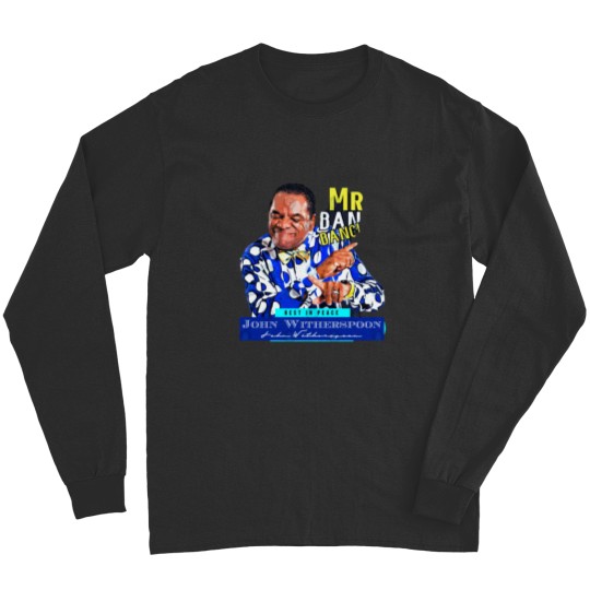Discover Rip John Witherspoon-Funny Long Sleeves