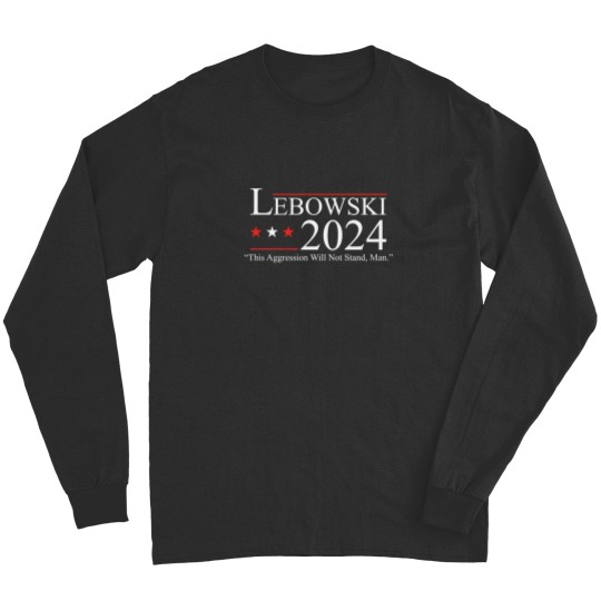Discover Lebowski 2024 This Aggression Will Not Stand Man 2024 Long Sleeves