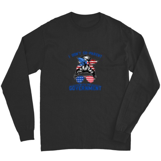 Discover I Dont CoParent With The Government Funny Parenting Mom Long Sleeves