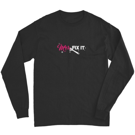 Discover Mrs Fix it Shirt for Handywoman or Wife who likes to fix Long Sleeves